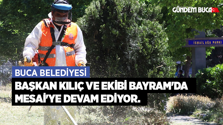Başkan Kılıç ve Ekibi Bayram'da Mesai'ye devam ediyor.
