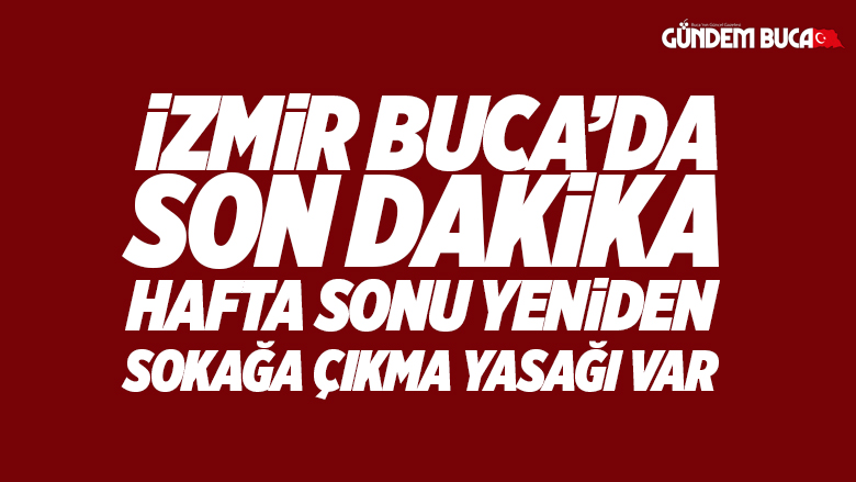 Hafta Sonu Yeniden Sokağa Çıkma Yasağı Geldi