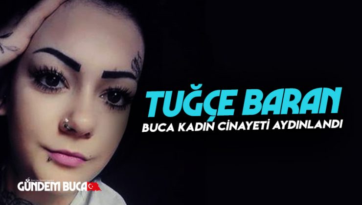Tuğçe Baran cinayetini itiraf etti