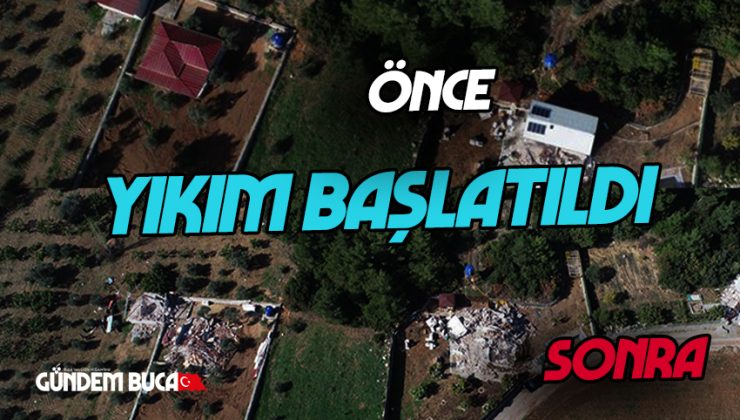 Buca’da Yıkım Başladı