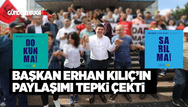 Başkan Erhan Kılıç’ın Paylaşımları Eleştirildi.