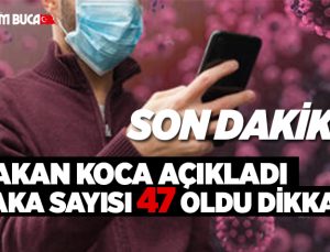 Bakan KOCA Açıkladı : Korona Vaka Sayısı 47 Oldu