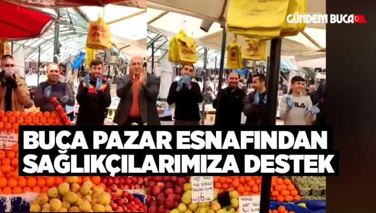 Buca Şirinyer Pazar Esnafından Sağlıkçılara Destek
