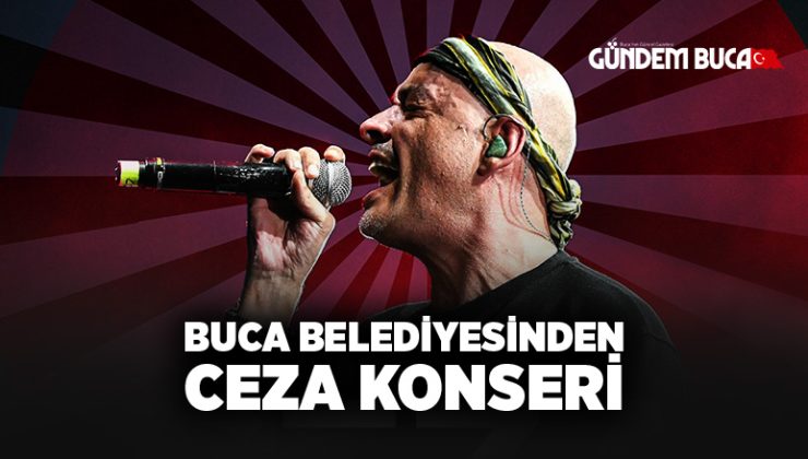 Buca Belediyesinden CEZA Konseri