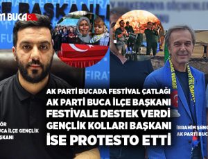 AK Parti Buca’da festival çatlağı AK Parti Buca ilçe başkanı İbrahim Şengöz festivale destek verdi. Gençlik kolları başkanı Okan Güngör ise protesto etti.
