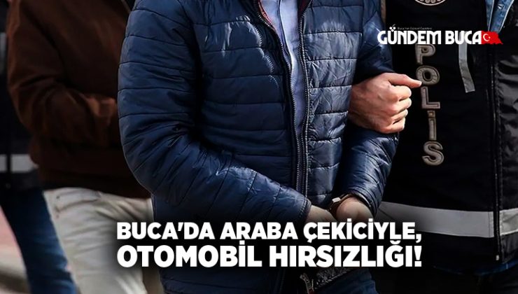 Buca’da Araba Çekiciyle, Otomobil Hırsızlığı! 
