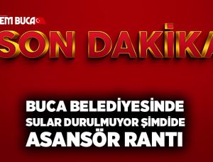 Buca Belediyesinde Asansör Rantı ?
