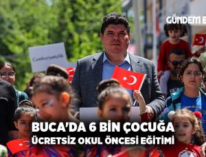 Buca’da 6 bin çocuğa ücretsiz okul öncesi eğitimi
