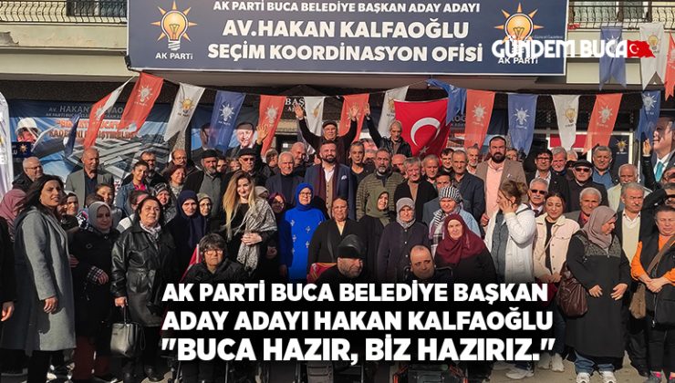 AK Parti Buca Belediye Başkan Aday Adayı Hakan Kalfaoğlu “Buca Hazır”