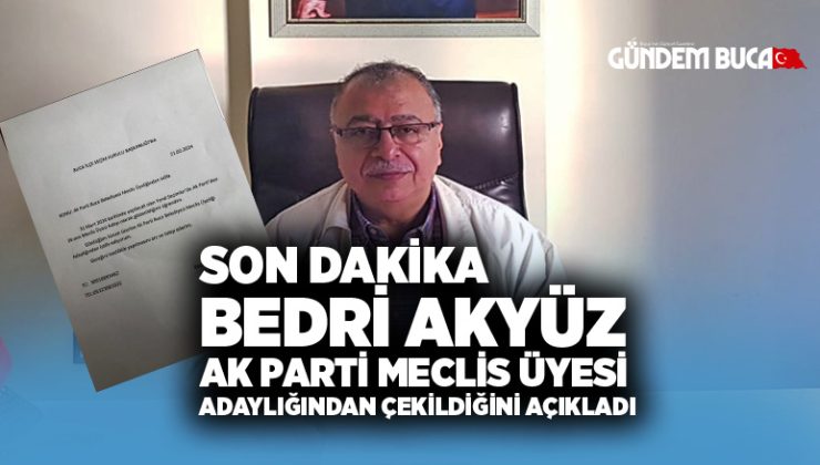 Son Dakika Bedir Akyüz AK Parti Belediye Meclis Üyeliği adaylığından çekildiğini açıkladı