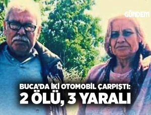 Buca’da iki otomobil çarpıştı:2 ölü, 3 yaralı