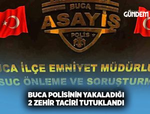 Buca polisinin yakaladığı 2 zehir taciri tutuklandı