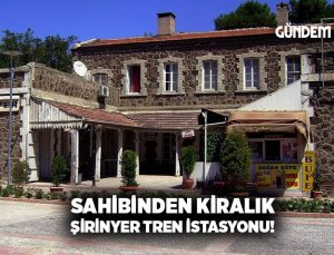 Sahibinden kiralık Şirinyer tren istasyonu!