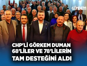 CHP’li Görkem Duman 68’liler ve 78’liler ile buluştu