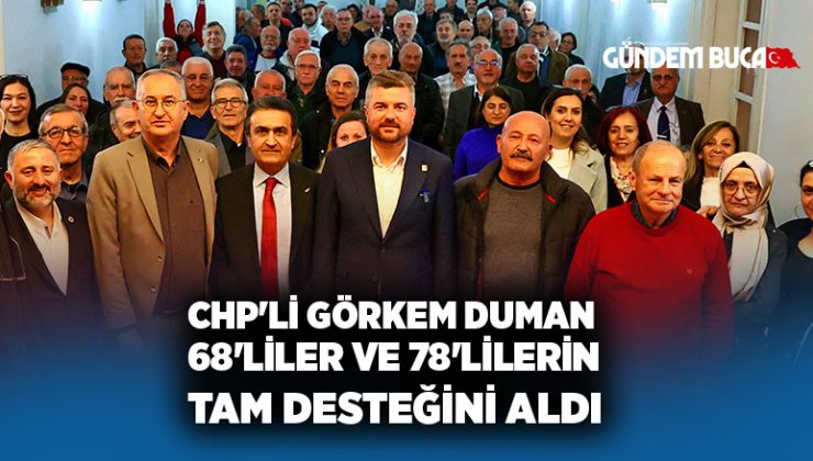 CHP’li Görkem Duman 68’liler ve 78’liler ile buluştu