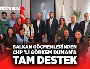 İzmir Balkan göçmenlerinden CHP ‘li Görkem Duman’a tam destek