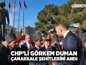 CHP’li Görkem Duman Çanakkale şehitlerini andı