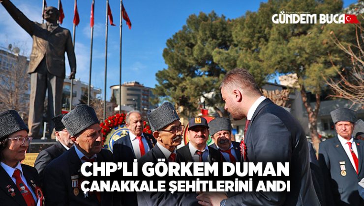 CHP’li Görkem Duman Çanakkale şehitlerini andı