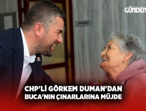 CHP’li Görkem Duman’dan Buca’nın çınarlarına müjde