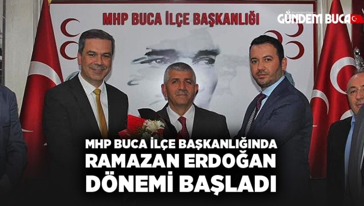 MHP Buca İlçe başkanlığında Ramazan Erdoğan dönemi başladı
