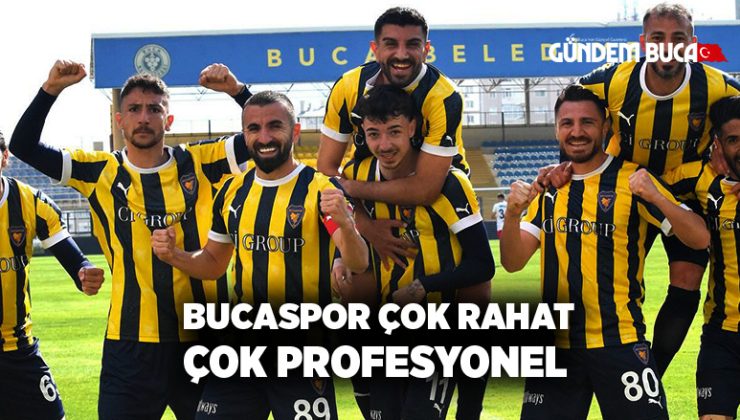 Bucaspor Çok rahat, Çok Profesyonel