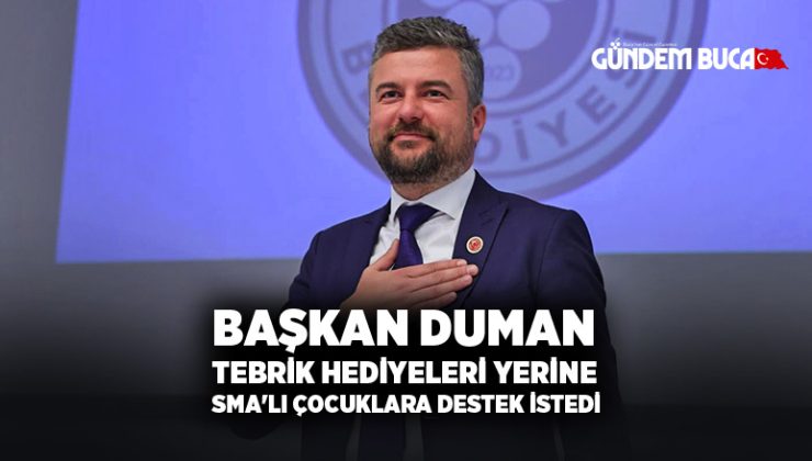 Başkan Duman, tebrik hediyeleri yerine SMA’lı çocuklara destek istedi