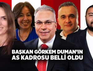 Başkan Görkem Duman’ın As Kadrosu Belli Oldu