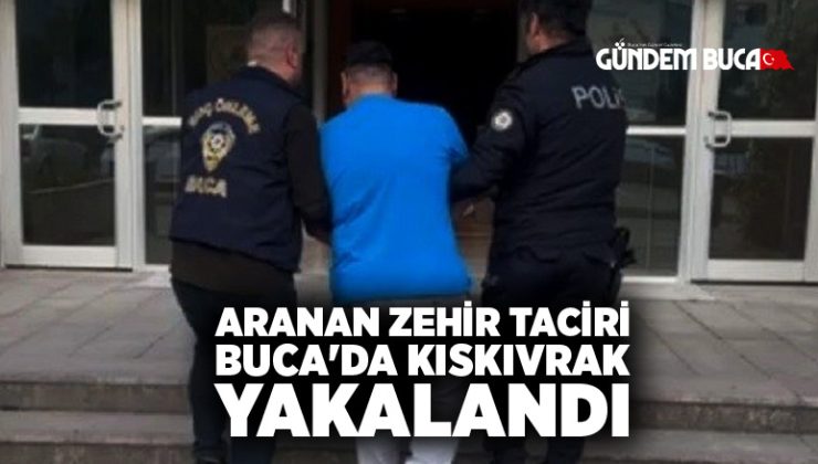 Aranan zehir taciri Buca’da kıskıvrak yakalandı