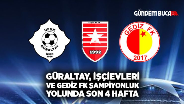 GürAltay, İşçievleri ve Gediz FK başa baş