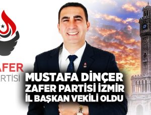 Mustafa Dinçer Zafer Partisi İzmir İl Başkan Vekili Oldu