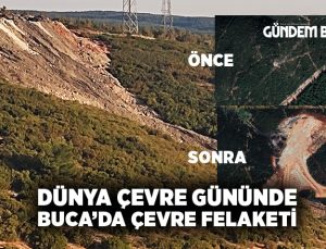 Dünya Çevre Gününde. Buca’da Çevre Felaketi