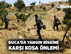Buca’da yangın riskine karşı kosa önlemi