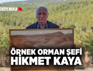 İşte Örnek Orman Şefi Böyle Olur Hikmet Kaya
