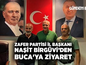 Zafer Partisi il başkanı Naşit Birgüvi ‘den Buca’ya ziyaret