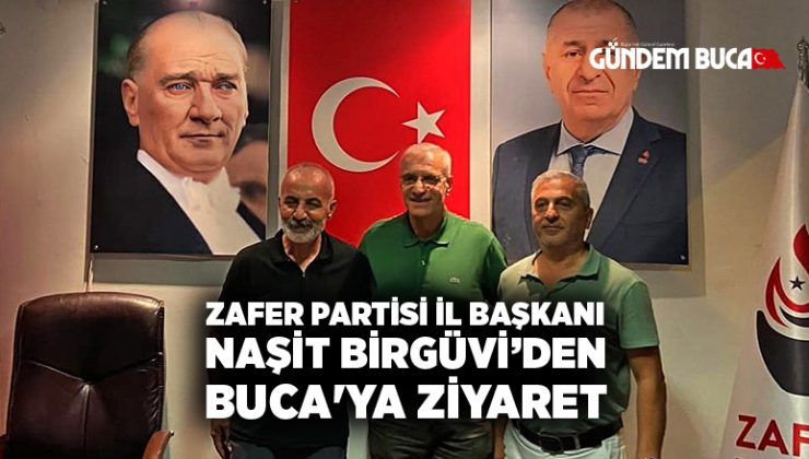 Zafer Partisi il başkanı Naşit Birgüvi ‘den Buca’ya ziyaret