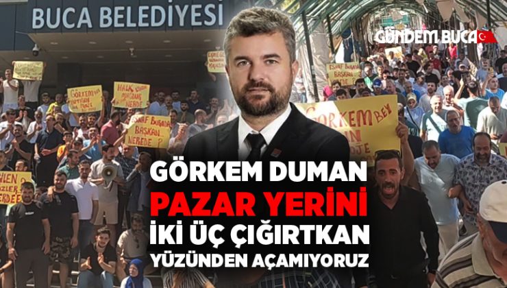 Görkem Duman Pazar Yerini İki Üç Çığırtkan Yüzünden Açamıyoruz. ?