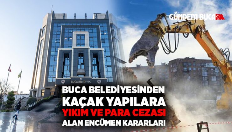 Buca Belediyesinden Yıkım ve Para cezası çıkan Encümen Kararları