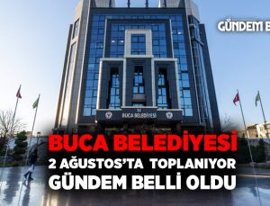 Buca Belediyesi 2 Ağustos’ta Toplanıyor. Gündem Maddeleri