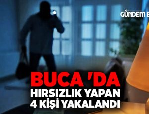 Buca ‘da Hırsızlık Yapan 4 Kişi Yakalandı