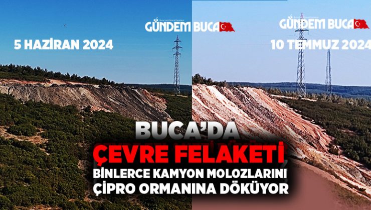 Buca’da Çevre Felaketi Büyüyor Binlerce Kamyon Molozlarını Çipro Ormanına Döküyor.