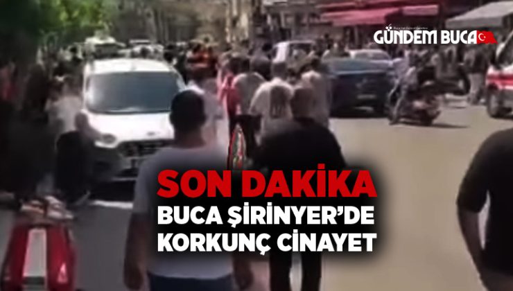 Son Dakika Buca Şirinyer’de Korkunç Cinayet