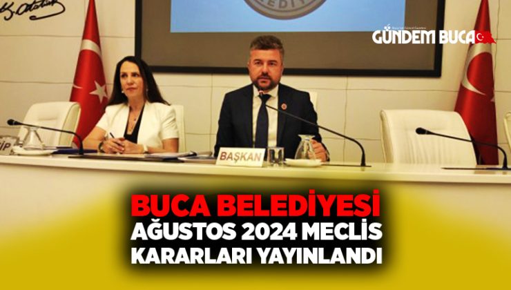 Buca Belediyesi Ağustos 2024 Meclis Kararları yayınlandı