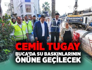 Cemil Tugay Buca’da su baskınlarının önüne geçilecek