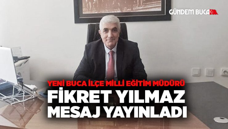 Yeni Buca İlçe Milli Eğitim Müdürü Fikret Yılmaz Oldu