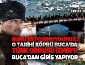 Bunu Kimse Bilmiyor ? 9 Eylül 1922 Türk Ordusu İzmir’e Buca’dan O Tarihi Köprüden giriş yapıyor.