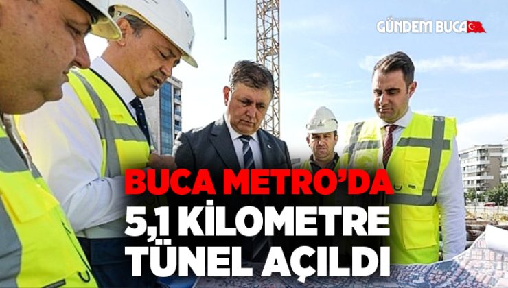 Buca Metrosu’nda 5,1 kilometre tünel açıldı