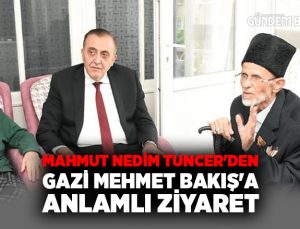 Mahmut Nedim Tuncer’den Gazi Mehmet Bakış’a anlamlı ziyaret
