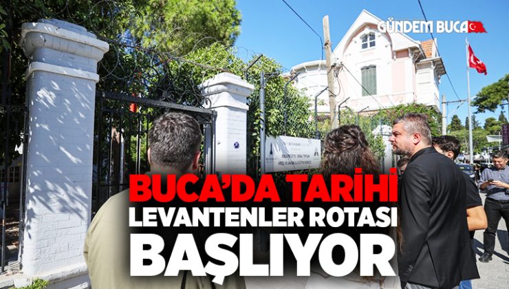 Buca’da Tarihi Laventenler Rotası Başlıyor
