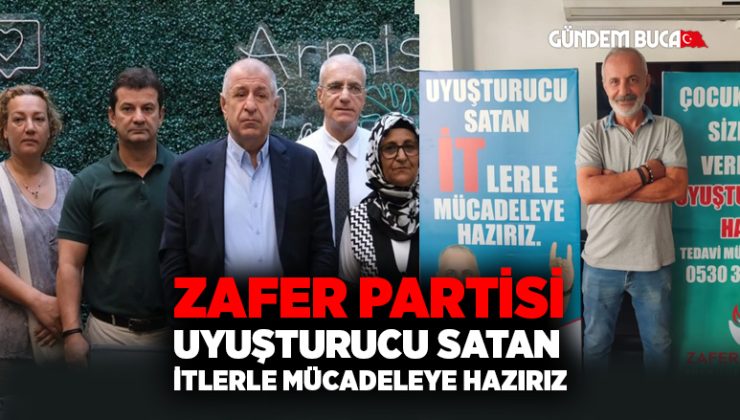 Zafer Partisi Buca İlçe başkanlığı “uyuşturucu satan itlerle mücadeleye hazırız”