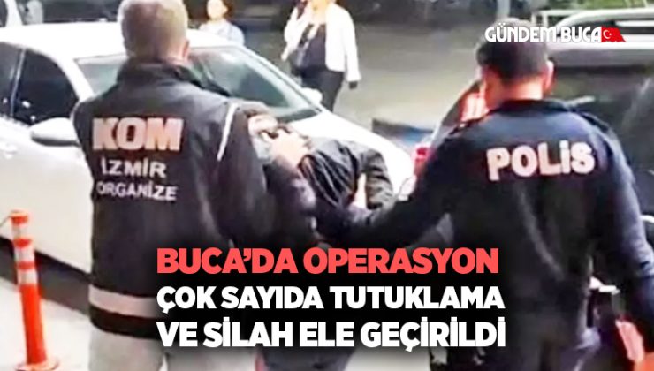Buca ’da operasyon çok sayıda tutuklama ve silah ele geçirildi